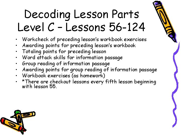 Decoding Lesson Parts Level C – Lessons 56 -124 • • Workcheck of preceding