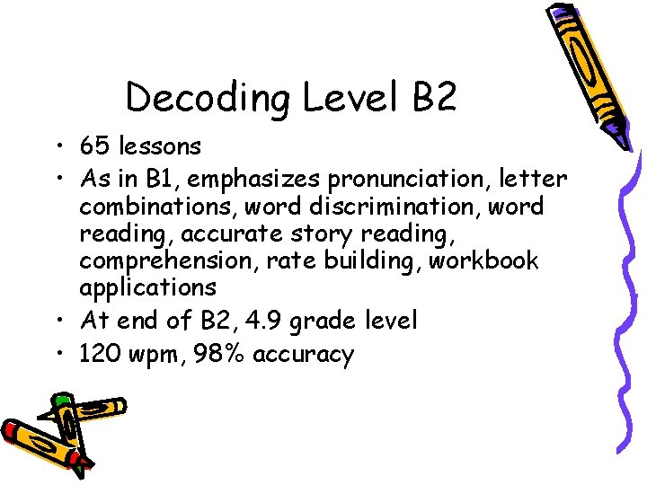 Decoding Level B 2 • 65 lessons • As in B 1, emphasizes pronunciation,