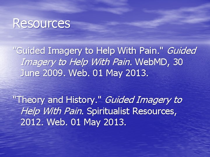 Resources "Guided Imagery to Help With Pain. " Guided Imagery to Help With Pain.