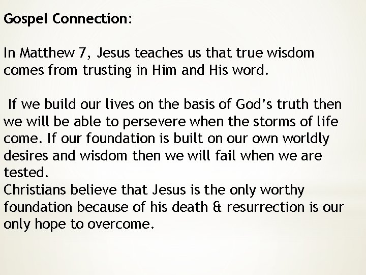 Gospel Connection: In Matthew 7, Jesus teaches us that true wisdom comes from trusting