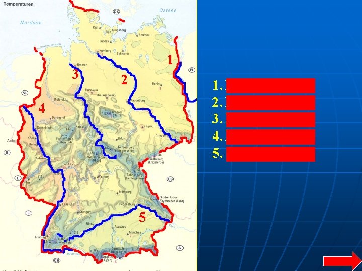 3 1 2 1. Die Oder 2. Die Elbe 3. Die Weser 4. Der