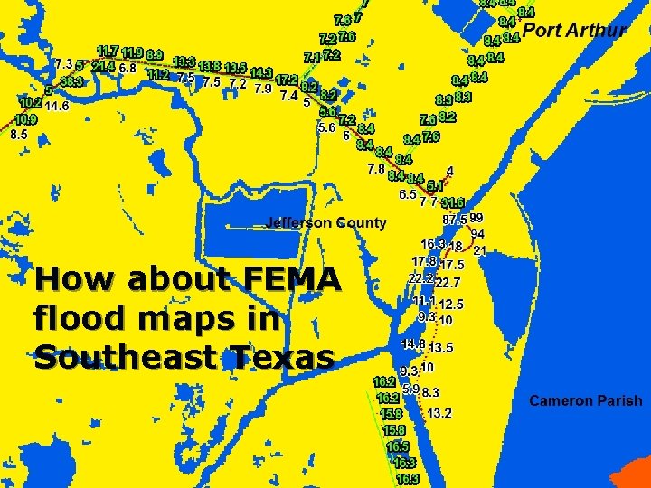 Louisiana State University How about FEMA flood maps in Southeast Texas 