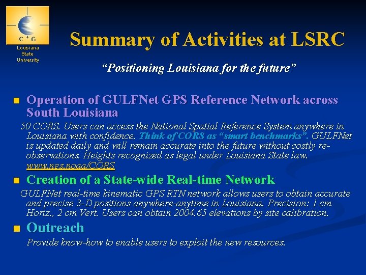 Louisiana State University Summary of Activities at LSRC “Positioning Louisiana for the future” Operation