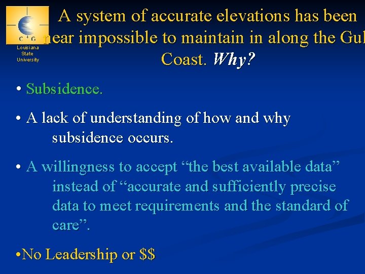 Louisiana State University A system of accurate elevations has been near impossible to maintain