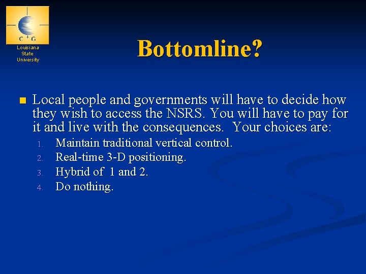 Louisiana State University n Bottomline? Local people and governments will have to decide how