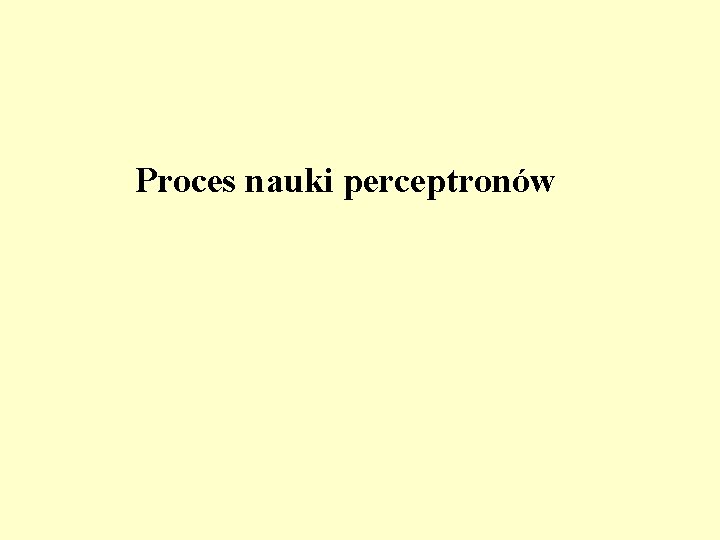 Proces nauki perceptronów 