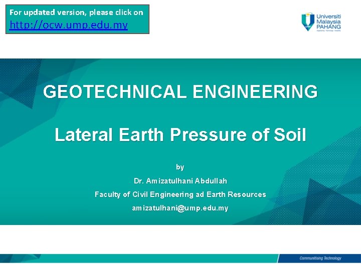 For updated version, please click on http: //ocw. ump. edu. my GEOTECHNICAL ENGINEERING Lateral
