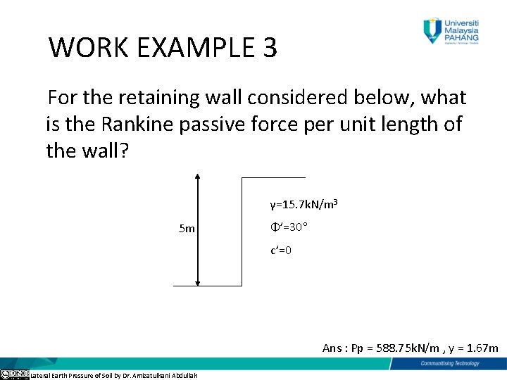 WORK EXAMPLE 3 For the retaining wall considered below, what is the Rankine passive