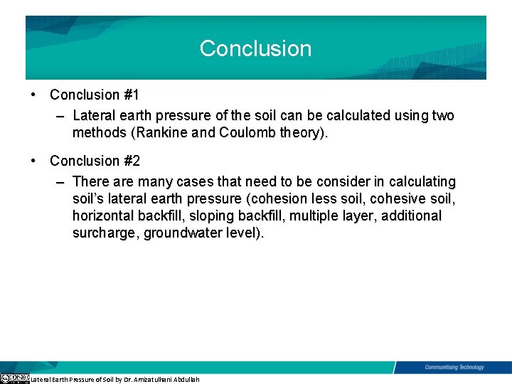 Conclusion • Conclusion #1 – Lateral earth pressure of the soil can be calculated