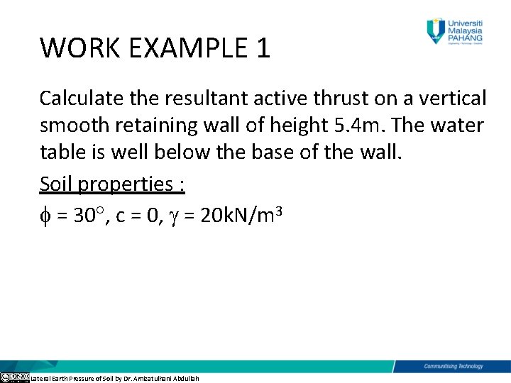 WORK EXAMPLE 1 Calculate the resultant active thrust on a vertical smooth retaining wall