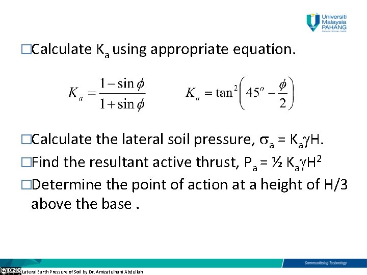 �Calculate Ka using appropriate equation. o �Calculate the lateral soil pressure, a = Ka