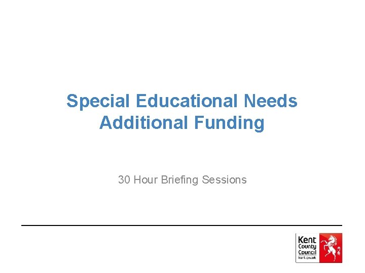 Special Educational Needs Additional Funding 30 Hour Briefing Sessions 