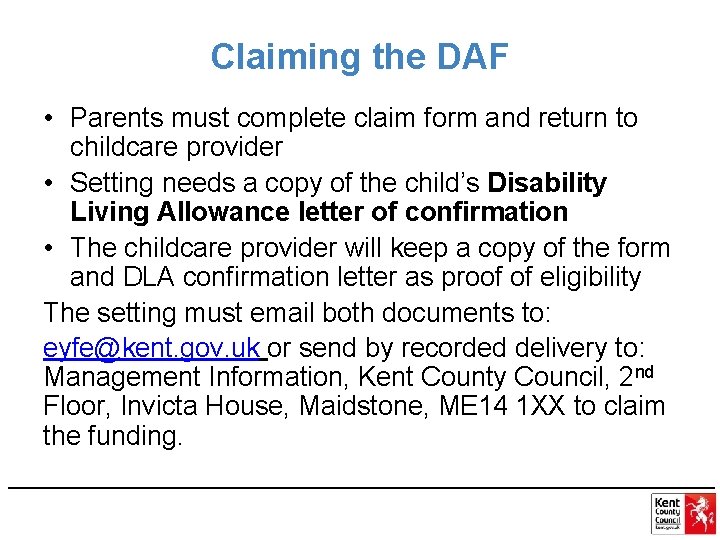 Claiming the DAF • Parents must complete claim form and return to childcare provider