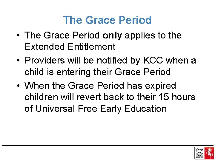 The Grace Period • The Grace Period only applies to the Extended Entitlement •