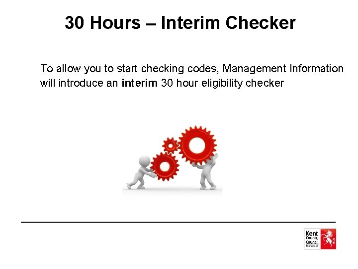 30 Hours – Interim Checker To allow you to start checking codes, Management Information