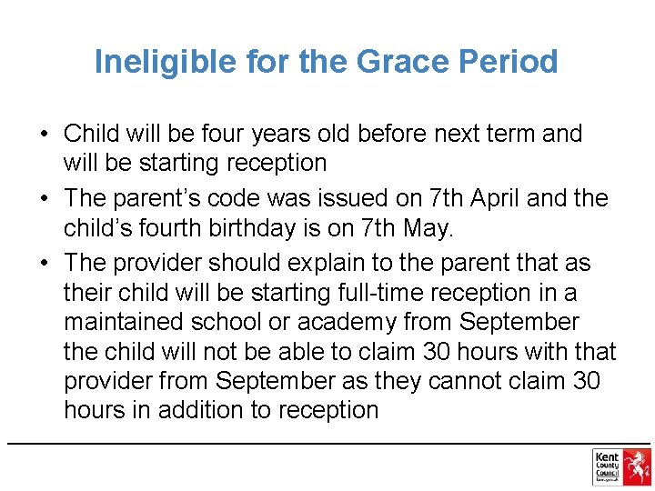 Ineligible for the Grace Period • Child will be four years old before next