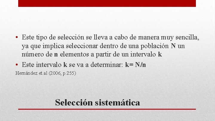  • Este tipo de selección se lleva a cabo de manera muy sencilla,