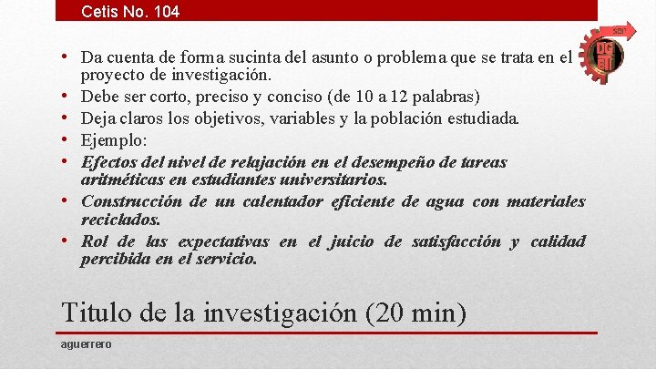 Cetis No. 104 • Da cuenta de forma sucinta del asunto o problema que