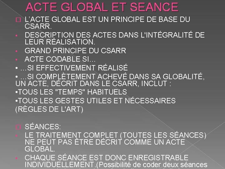 ACTE GLOBAL ET SEANCE L’ACTE GLOBAL EST UN PRINCIPE DE BASE DU CSARR. •