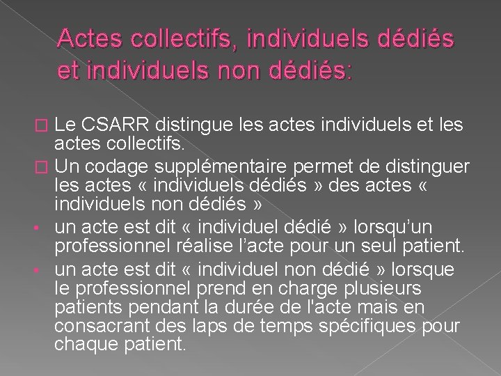 Actes collectifs, individuels dédiés et individuels non dédiés: Le CSARR distingue les actes individuels
