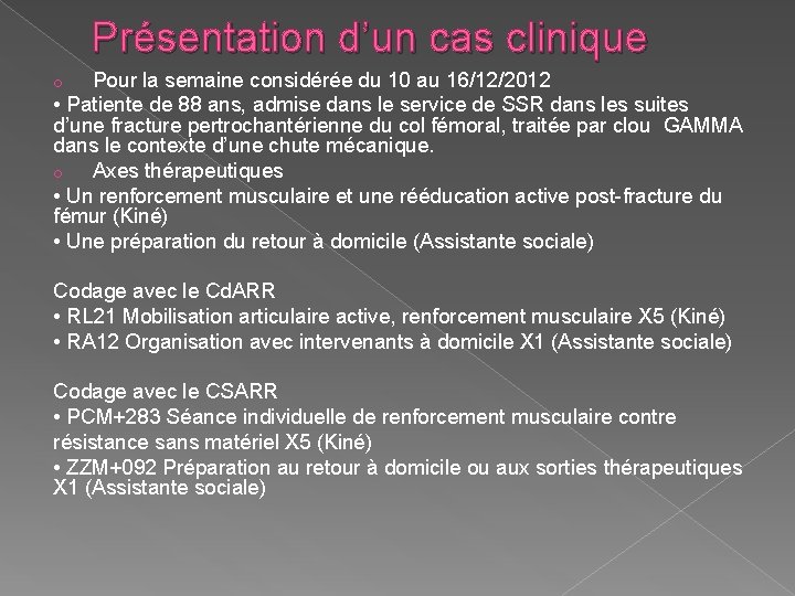 Présentation d’un cas clinique Pour la semaine considérée du 10 au 16/12/2012 • Patiente