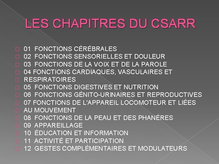 LES CHAPITRES DU CSARR � � � � 01 FONCTIONS CÉRÉBRALES 02 FONCTIONS SENSORIELLES