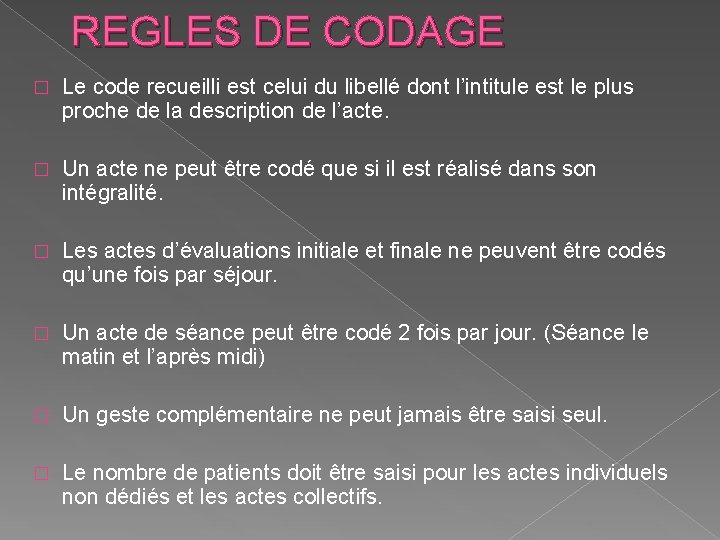 REGLES DE CODAGE � Le code recueilli est celui du libellé dont l’intitule est