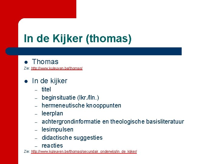 In de Kijker (thomas) l Thomas Zie: http: //www. kuleuven. be/thomas/ l In de