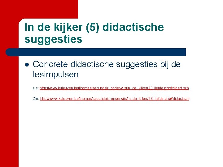 In de kijker (5) didactische suggesties l Concrete didactische suggesties bij de lesimpulsen zie: