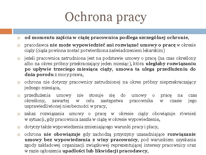 Ochrona pracy od momentu zajścia w ciążę pracownica podlega szczególnej ochronie, pracodawca nie może