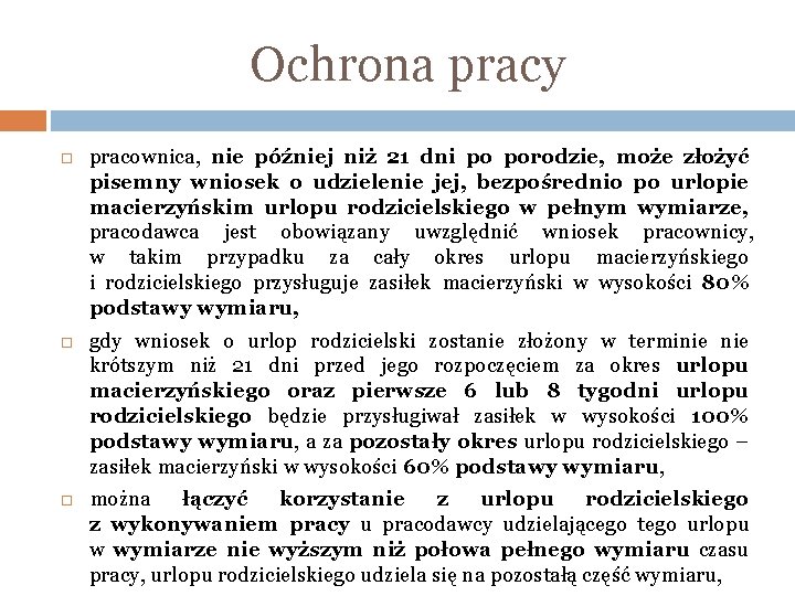 Ochrona pracy pracownica, nie później niż 21 dni po porodzie, może złożyć pisemny wniosek