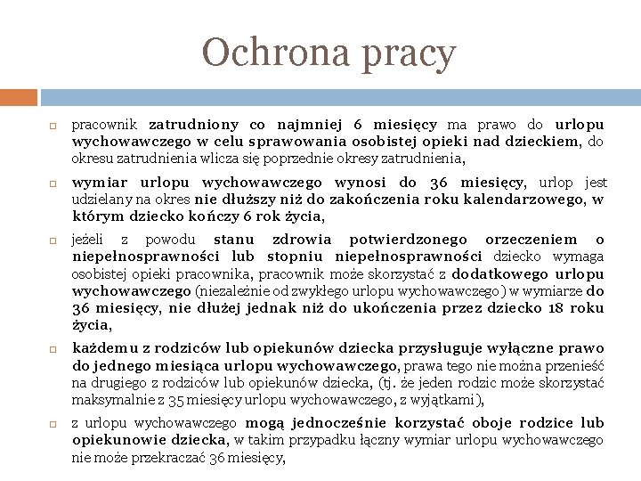 Ochrona pracy pracownik zatrudniony co najmniej 6 miesięcy ma prawo do urlopu wychowawczego w