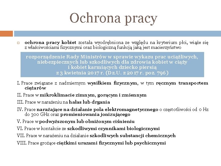 Ochrona pracy ochrona pracy kobiet została wyodrębniona ze względu na kryterium płci, wiąże się