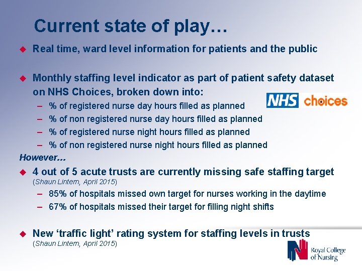 Current state of play… u Real time, ward level information for patients and the