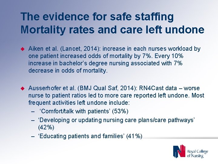 The evidence for safe staffing Mortality rates and care left undone u Aiken et