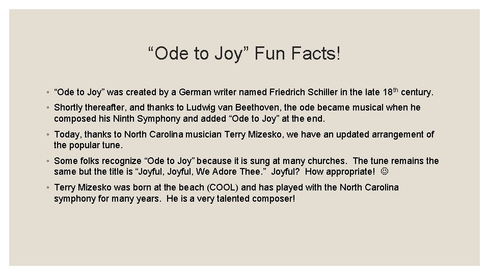“Ode to Joy” Fun Facts! ◦ “Ode to Joy” was created by a German