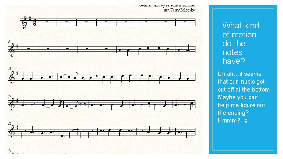 What kind of motion do the notes have? Uh oh…it seems that our music