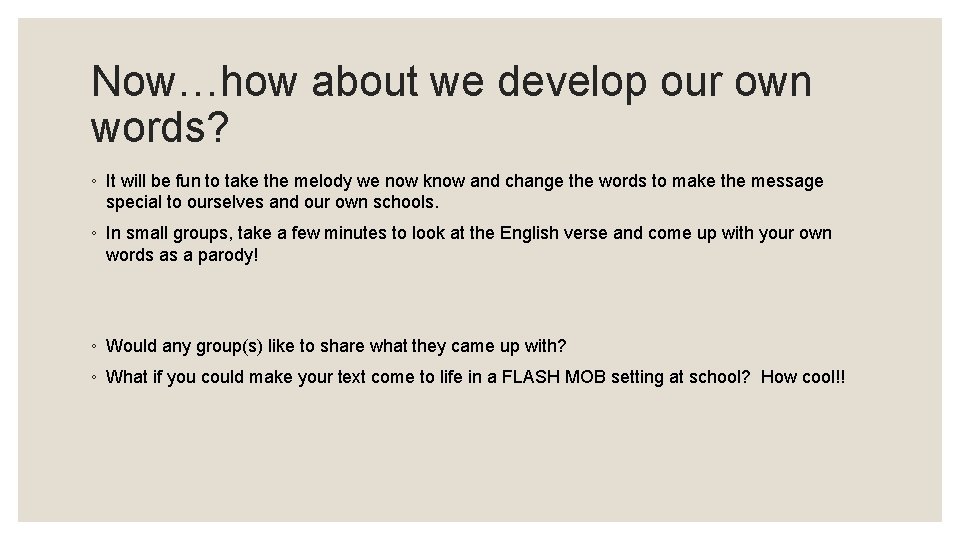 Now…how about we develop our own words? ◦ It will be fun to take