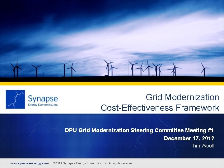 Grid Modernization Cost-Effectiveness Framework DPU Grid Modernization Steering Committee Meeting #1 December 17, 2012