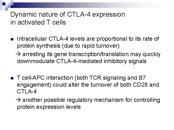 Dynamic nature of CTLA-4 expression in activated T cells n Intracellular CTLA-4 levels are