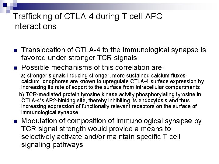 Trafficking of CTLA-4 during T cell-APC interactions n n Translocation of CTLA-4 to the