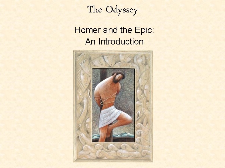 The Odyssey Homer and the Epic: An Introduction 