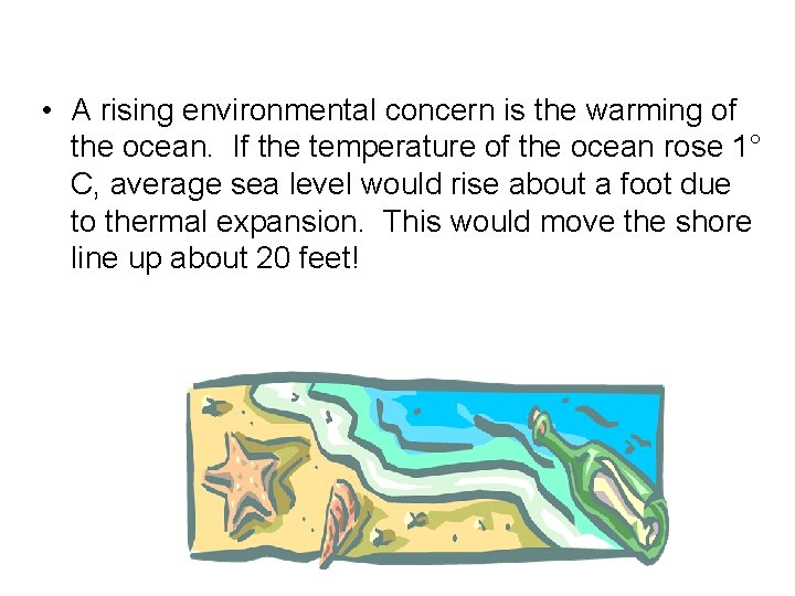  • A rising environmental concern is the warming of the ocean. If the