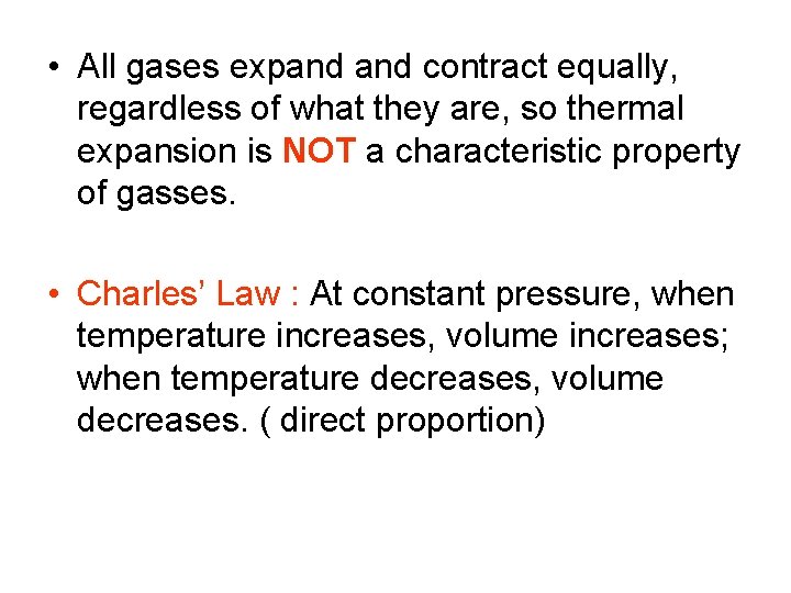 • All gases expand contract equally, regardless of what they are, so thermal
