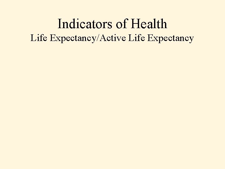 Indicators of Health Life Expectancy/Active Life Expectancy 