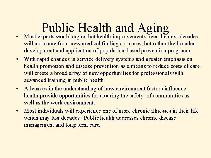  • Public Health and Aging Most experts would argue that health improvements over