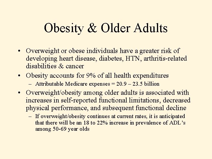 Obesity & Older Adults • Overweight or obese individuals have a greater risk of