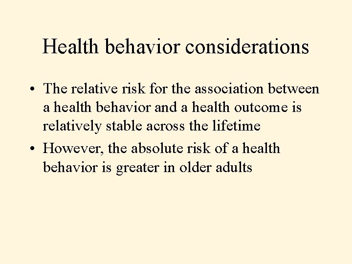Health behavior considerations • The relative risk for the association between a health behavior