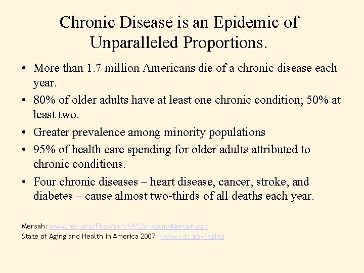 Chronic Disease is an Epidemic of Unparalleled Proportions. • More than 1. 7 million