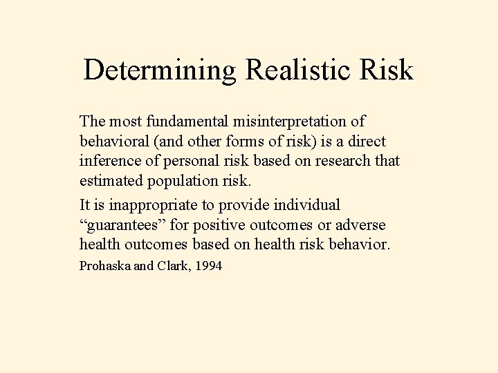 Determining Realistic Risk The most fundamental misinterpretation of behavioral (and other forms of risk)